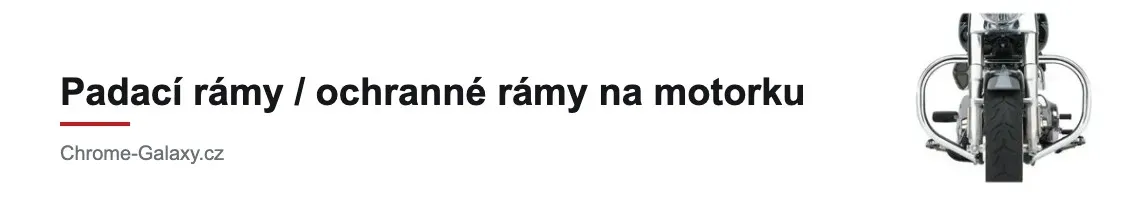 Padací rámy na motorku | Ochranné rámy a crash bary | Chrome-Galaxy.cz